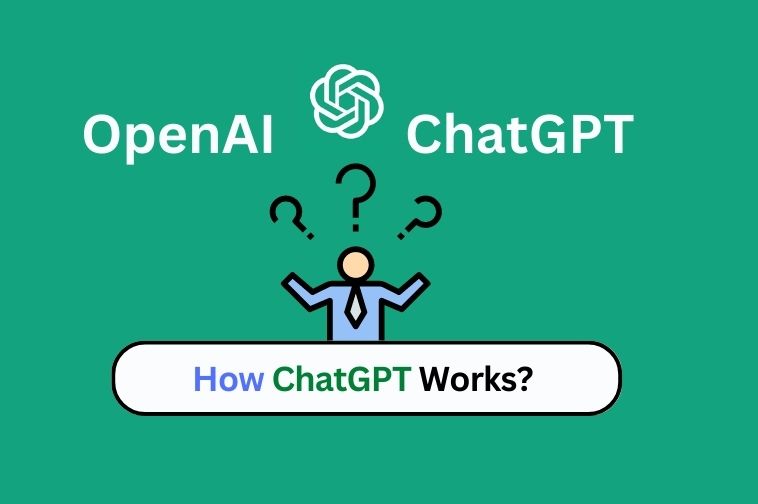 How ChatGPT Works 2023