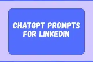 ChatGPT prompts for LinkedIn